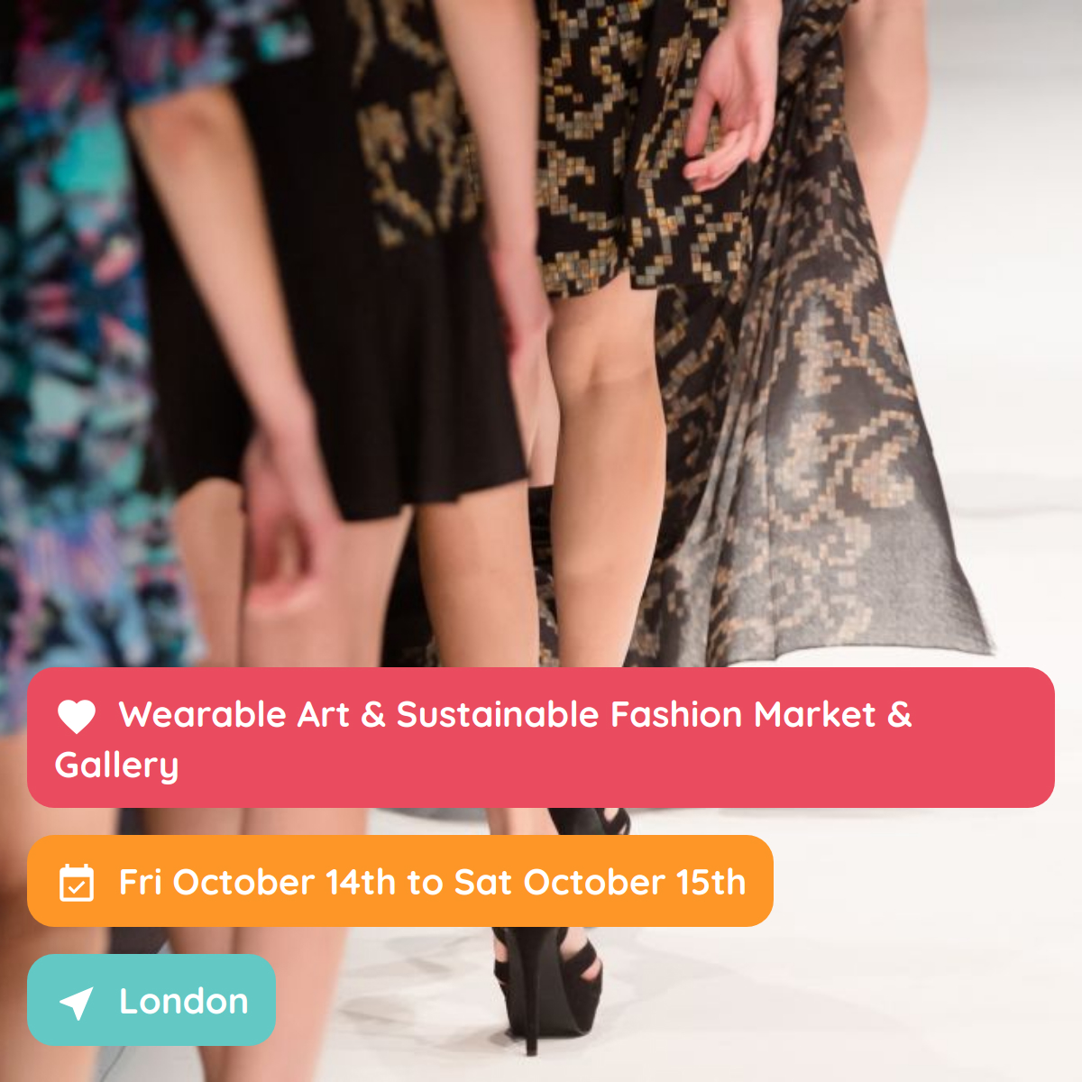 Wearable Art & Sustainable Fashion Market & Gallery, London, October 2022