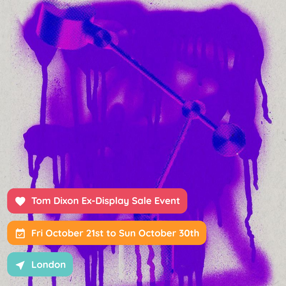 Tom Dixon ExDisplay Sale Event, London, October 2022